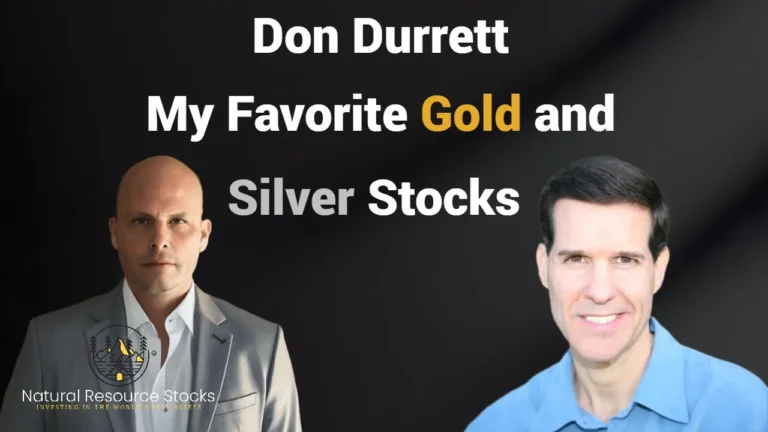 Don Durrett: Unveiling My Top Gold and Silver Stock Picks