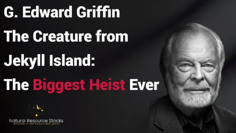 How The Federal Reserve Became the Biggest Central Bank Cartel in History: G Edward Griffin