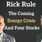 Potential Energy Crisis Oil, Gas, and Uranium: Insights from Rick Rule