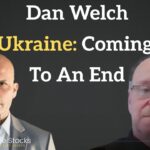 The Endgame in Ukraine: A Deep Dive with Dan Welch