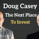The Next Big Opportunity Doug Casey’s Vision for Global Investments