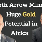 North Arrow Minerals Exploring New Gold Opportunities in Botswana with CEO Ken Armstrong
