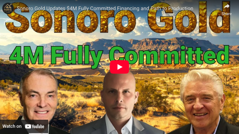 Sonoro Gold Updates $4M Fully Committed Financing and Path to Production