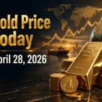 Gold Price Today – April 28, 2026: Latest Market Update & Trends