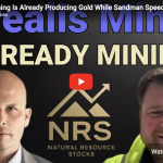 Borealis Mining Is Already Producing Gold While Sandman Speeds Toward Development