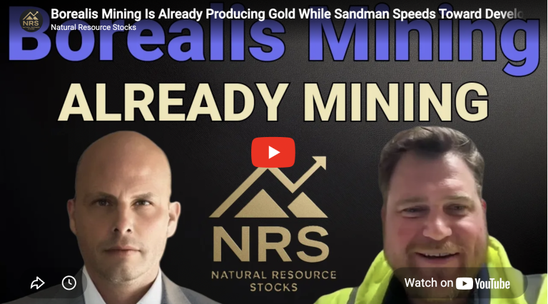 Borealis Mining Is Already Producing Gold While Sandman Speeds Toward Development