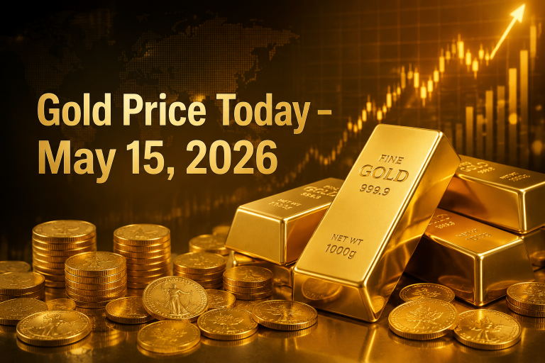 Gold Price Today – May 15, 2026: Latest Market Update & Trends