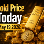 Gold Price Today – May 19, 2026: Latest Market Update & Trends