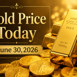 Gold Price Today – June 30, 2026: Latest Market Update & Trends