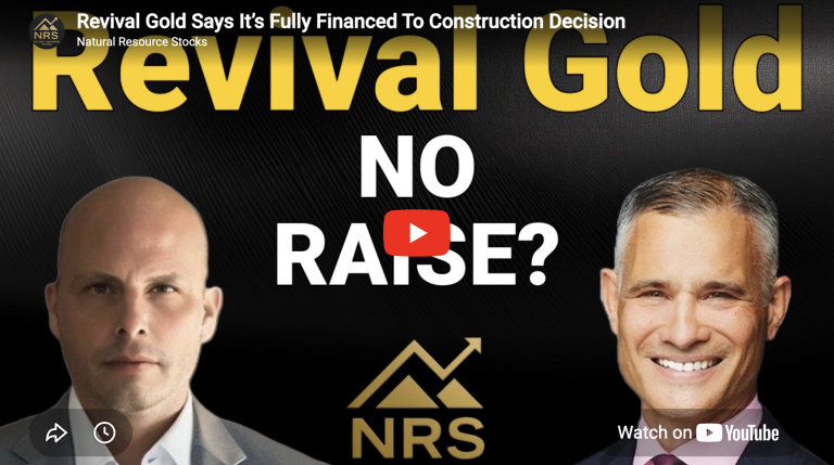 Revival Gold Says It’s Fully Financed To Construction Decision