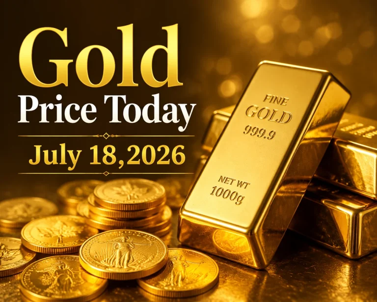 Gold Price Today – July 18, 2026: Latest Market Update & Trends