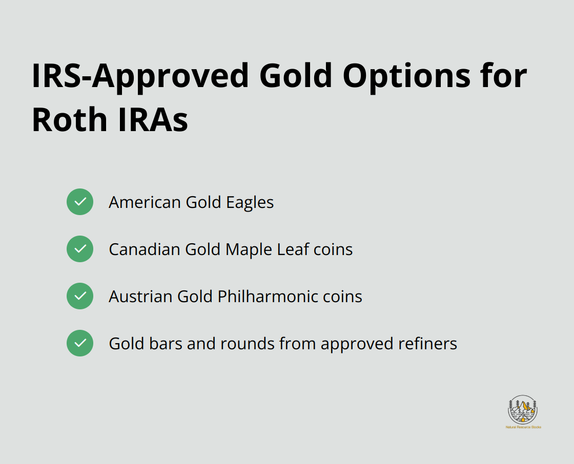Checkmark list showing four IRS-approved gold options for Roth IRAs: American Gold Eagles, Canadian Gold Maple Leaf coins, Austrian Gold Philharmonic coins, and gold bars and rounds from approved refiners - roth ira gold investing