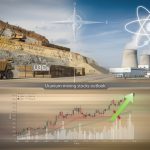 Uranium Mining Stocks Outlook: Navigating a Nuclear Sector Shift